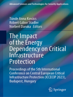 cover image of The Impact of the Energy Dependency on Critical Infrastructure Protection